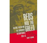 Reds and the Green: Ireland, Russia and the Communist Internationals, 1919-43