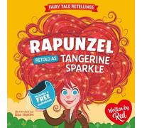 Red's Fairy Tale Retellings 5: Rapunzel retold as Tangerine Sparkle