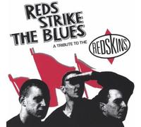 Reds Strike the Blues-Tribute to the Redskins / Various