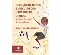 Redução de danos e vínculos com usuários de drogas: a escuta do olhar de um palhaço