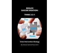 Reduce Suicide Ideation: Think 3-2-1 ‘The BE KIND Model’ Crisis Intervention Strategy