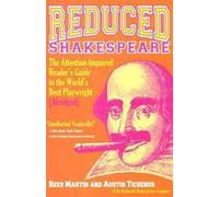 Reduced Shakespeare: The Attention-Impaired Reader's Guide to the World's Best Playwright [Abridged]