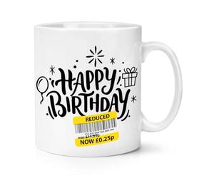 Reduced Sticker Happy Birthday 10oz Mug Cup Dad Funny Joke Cheap Gift