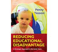 Reducing Educational Disadvantage: A Strategic Approach in the Early Years: How to provide a safety net for children in your care who are most at risk