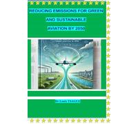 REDUCING EMISSIONS FOR GREEN AND SUSTAINABLE AVIATION BY 2050: Strategies and Innovations for a Cleaner and sustainable Aviation Future
