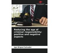 Reducing the age of criminal responsibility: positive and negative aspects