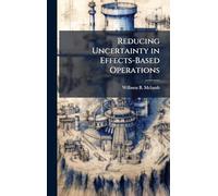 Reducing Uncertainty in Effects-Based Operations