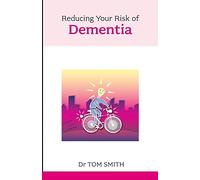 Reducing Your Risk of Dementia (Overcoming Common Problems)