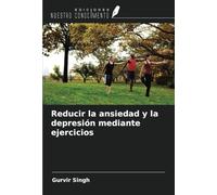 Reducir la ansiedad y la depresión mediante ejercicios