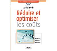 Réduire et optimiser les coûts: Méthodes, outils et exemples