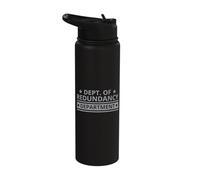 Redundancy Department Funny Humour Redundant Sarcastic Stainless Steel Insulated Water Bottle