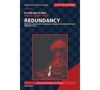 REDUNDANCY: When your job is at risk: consultation, selection, alternative work and redundancy pay (UK EMPLOYMENT LAW IN PLAIN ENGLISH)