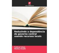Reduzindo a dependência do governo central usando recursos locais