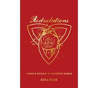 Redvelations: A Soul’s Journey to Becoming Human