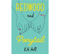 Redwood and Ponytail: (Novels for Preteen Girls, Children's Fiction on Social Situations, Fiction Books for Young Adults, LGBTQ Books, Stories in Verse)