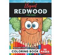 Redwood Coloring Book for Kids: 50 pages of giant redwood trees to imagine and color (Flowers and Trees Coloring Books for Kids)