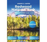 REDWOOD NATIONAL PARK REISEFÜHRER 2025-2026: Entdecken Sie die besten Wanderwege, Campingplätze und Outdoor-Aktivitäten in den Wäldern Kaliforniens