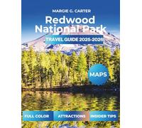 REDWOOD NATIONAL PARK TRAVEL GUIDE 2025-2026: Discover the Best Trails, Camping, and Outdoor Activities in California’s Forests