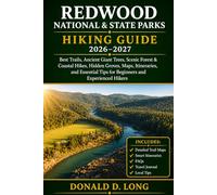 Redwood National & State Parks Hiking Guide 2026-2027: Best Trails, Ancient Giant Trees, Scenic Forest & Coastal Hikes, Hidden Groves, Maps, ... Tips for Beginners and Experienced Hikers