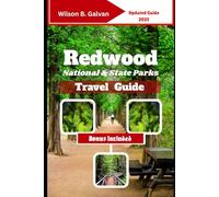 Redwood National & State Parks Travel Guide (2025): Beyond the Beaten Path: Secret Groves, Elk Meadows & Untamed Adventures (The Curated Journey)