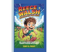 Reece Walsh Biography for Kids: The Young Rugby Talent Who Turned Passion into Power
