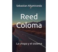 Reed Coloma: La chispa y el sistema