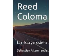 Reed Coloma: La chispa y el sistema