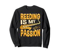 Reeding Is My Passion Saxophone Saxophonist Sweatshirt