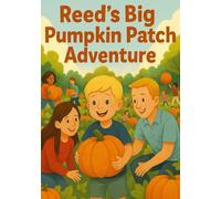 Reed's Big Pumpkin Patch Adventure