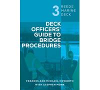 Reeds Marine Deck 3: Deck Officers’ Guide to Bridge Procedures