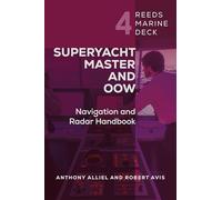 Reeds Marine Deck 4: Superyacht Master and OOW: Navigation and Radar Handbook