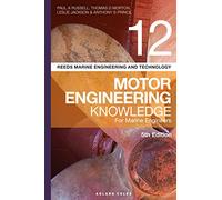 Reeds Vol 12 Motor Engineering Knowledge for Marine Engineers: 15 (Reeds Marine Engineering and Technology Series)