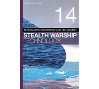 Reeds Vol 14: Stealth Warship Technology (Reeds Marine Engineering and Technology Series)