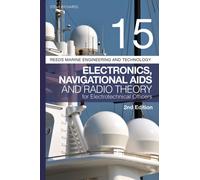 Reeds Vol 15: Electronics, Navigational Aids and Radio Theory for Electrotechnical Officers 2nd edition