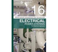 Reeds Vol 16: Electrical Power Systems for Marine Engineers (Reeds Marine Engineering and Technology Series)