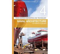 Reeds Vol 4: Naval Architecture for Marine Engineers (Reeds Marine Engineering and Technology Series)
