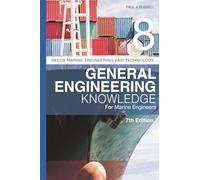 Reeds Vol 8: General Engineering Knowledge for Marine Engineers (Reeds Marine Engineering and Technology Series)