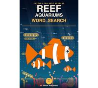 Reef Aquariums Word Search: 100 Unique Puzzles for Reef Keepers