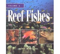 Reef Fishes: A Guide to Their Identification, Behavior, and Captive Care - Volume 1: v.1