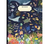 Reef Sea World and Creatures Composition Notebook: Cute Underwater Theme Blank Lined Journal for Note Taking, School or Work | Ocean Animals / Sea Life Gift for Kids, Teens, Adults