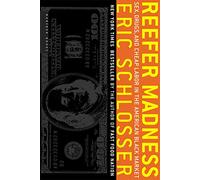 Reefer Madness: Sex, Drugs, and Cheap Labor in the American Black Market