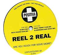 Reel 2 Real - ARE YOU READY FOR SOME MORE 12 INCH (12" VINYL SINGLE) UK POSITIVA 1996