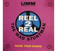 Reel 2 Real - Raise Your Hands (x4, Feat. The Mad Stuntman) [Vinyl Single]