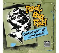 Reel Big Fish - Greatest Hit & More