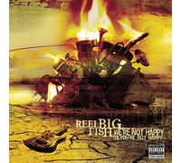 Reel Big Fish - We're Not Happy 'Til You're Not Happy