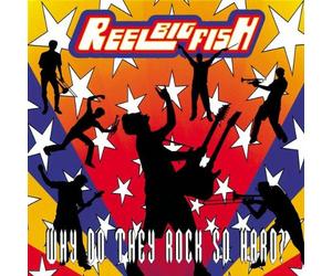 Reel Big Fish - Why Do They Rock So Hard?
