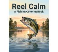 Reel Calm: A Fishing Coloring Book for Adults with 40 Detailed Fish to Color Plus a Fun Fact on Every Page, a Relaxing Gift for Anglers, Dads, and Outdoor Lovers