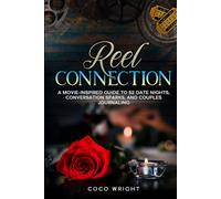Reel Connection: A Movie-Inspired Guide to 52 Date Nights, Conversation Sparks, and Couples Journaling