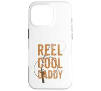 Reel Cool Daddy - Sea/Freshwater Fly Fishing Dad/Fathers Day Case for iPhone 16 Pro