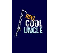 Reel Cool Uncle: Journal Lined Notebook with Cute Fishing Novelties on each page for Daily Notes Or Diary Writing, Notepad or To Do List - Unique ... Gift or Stocking Stuffer from Niece or Nephew